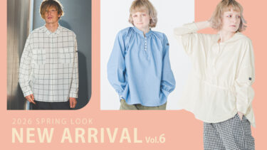 【Vol.6】2026 SPRING New arrival