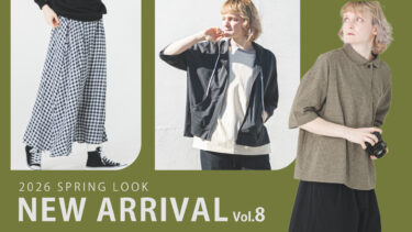 【Vol.8】2026 SPRING New arrival