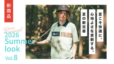 【Vol.8】2026 SUMMER New arrival